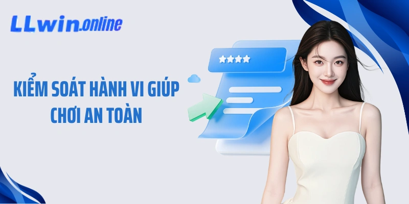 Kiểm soát hành vi giúp chơi an toàn